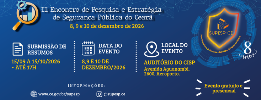 Estão abertas as submissões para o II Encontro de Pesquisa e Estratégia de Segurança Pública do Ceará – II Epesp