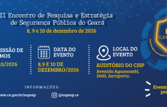 Estão abertas as submissões para o II Encontro de Pesquisa e Estratégia de Segurança Pública do Ceará – II Epesp