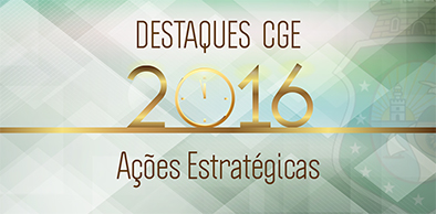 Destaque 2016: Ações estratégicas reforçam atividade de Controle Interno do Estado