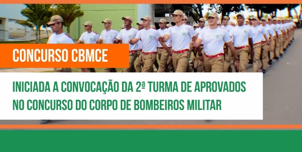 Governo do Ceará inicia convocação da 2ª turma de aprovados no concurso do Corpo de Bombeiros Militar