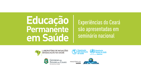 Laboratório de Inovações em Educação na Saúde seleciona projetos do Ceará