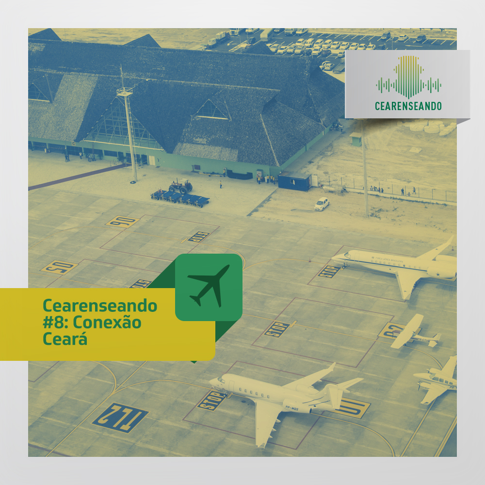 Cearenseando #8: Conexão Ceará