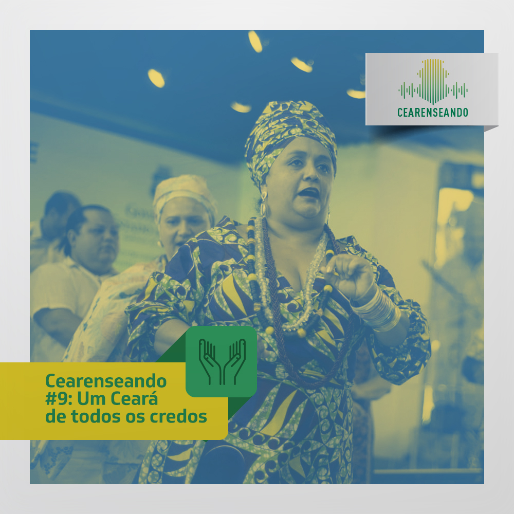 Cearenseando #9: Um Ceará de todos os credos