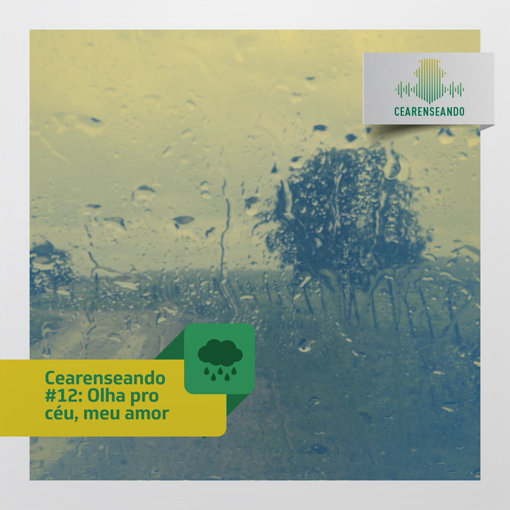 Cearenseando #12: Olha pro céu, meu amor