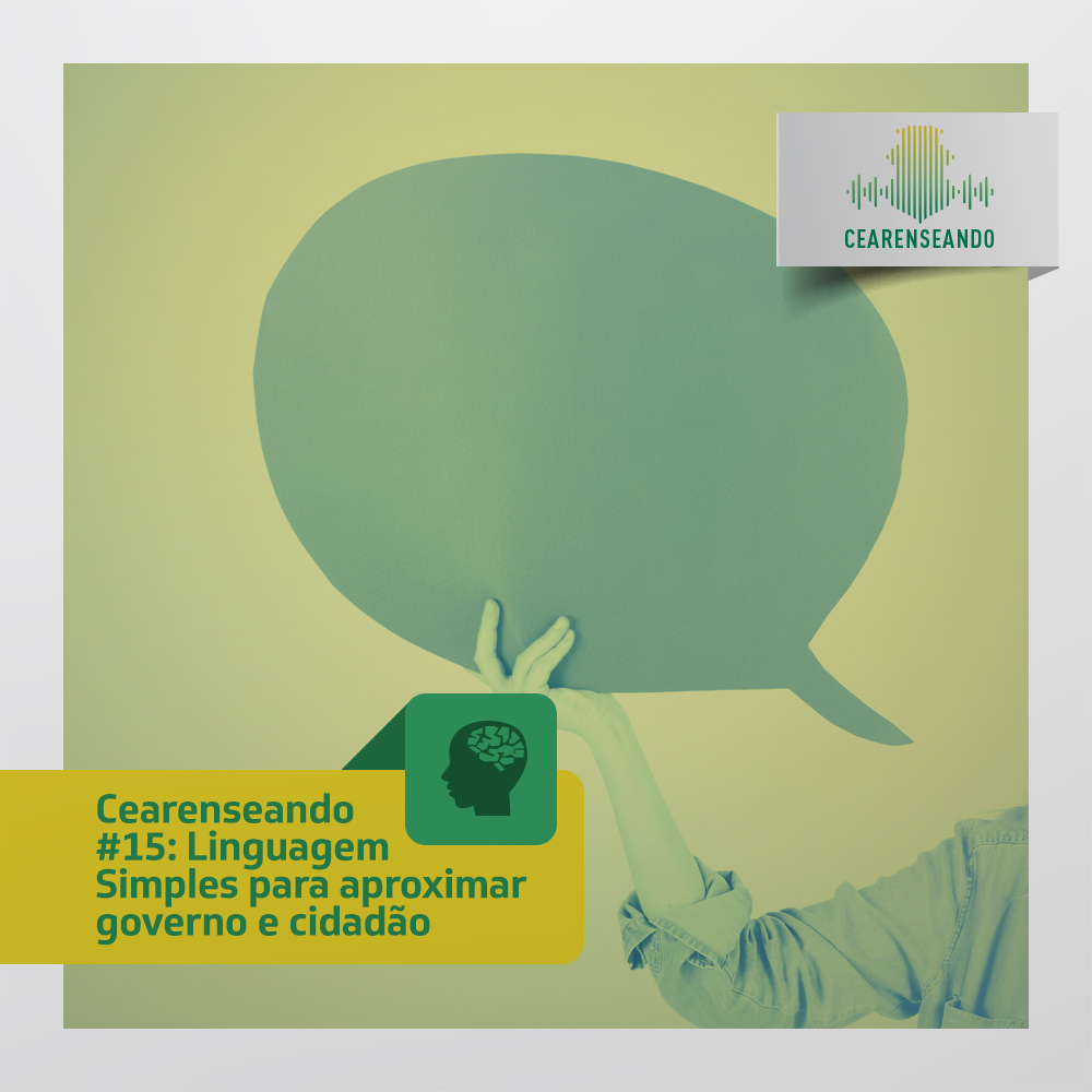 Cearenseando #15: Linguagem Simples para aproximar governo e cidadão