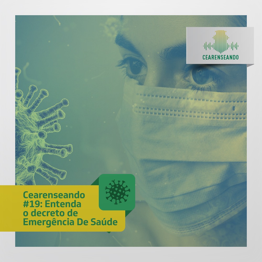 Cearenseando #19: Entenda o Decreto de Emergência de Saúde