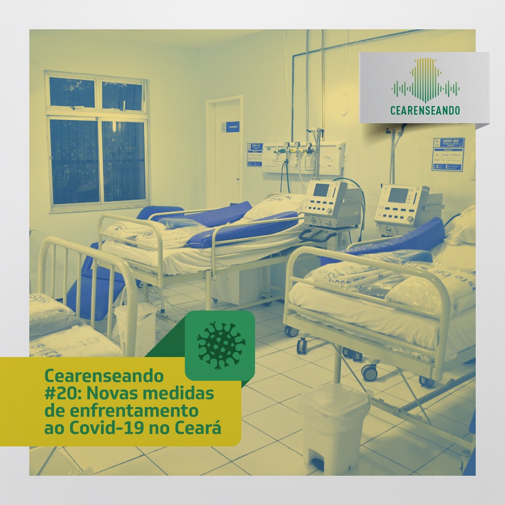 Ceareseando #20: Novas medidas de enfrentamento ao Covid-19 no Ceará