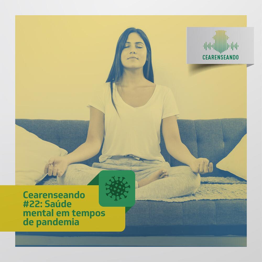 Cearenseando #22: Saúde mental em tempos de pandemia