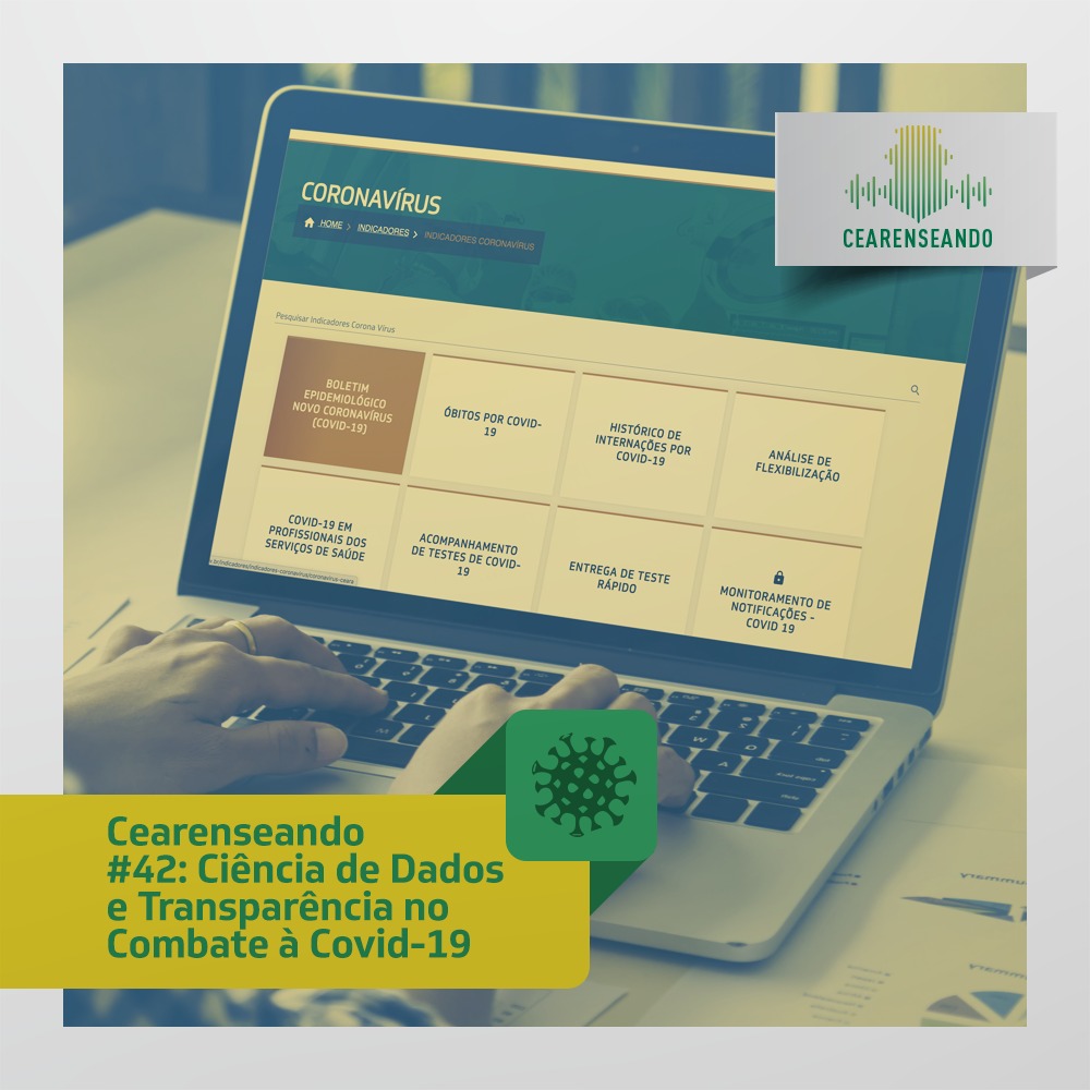 Cearenseando #42: Ciência de Dados e Transparência no combate à Covid-19