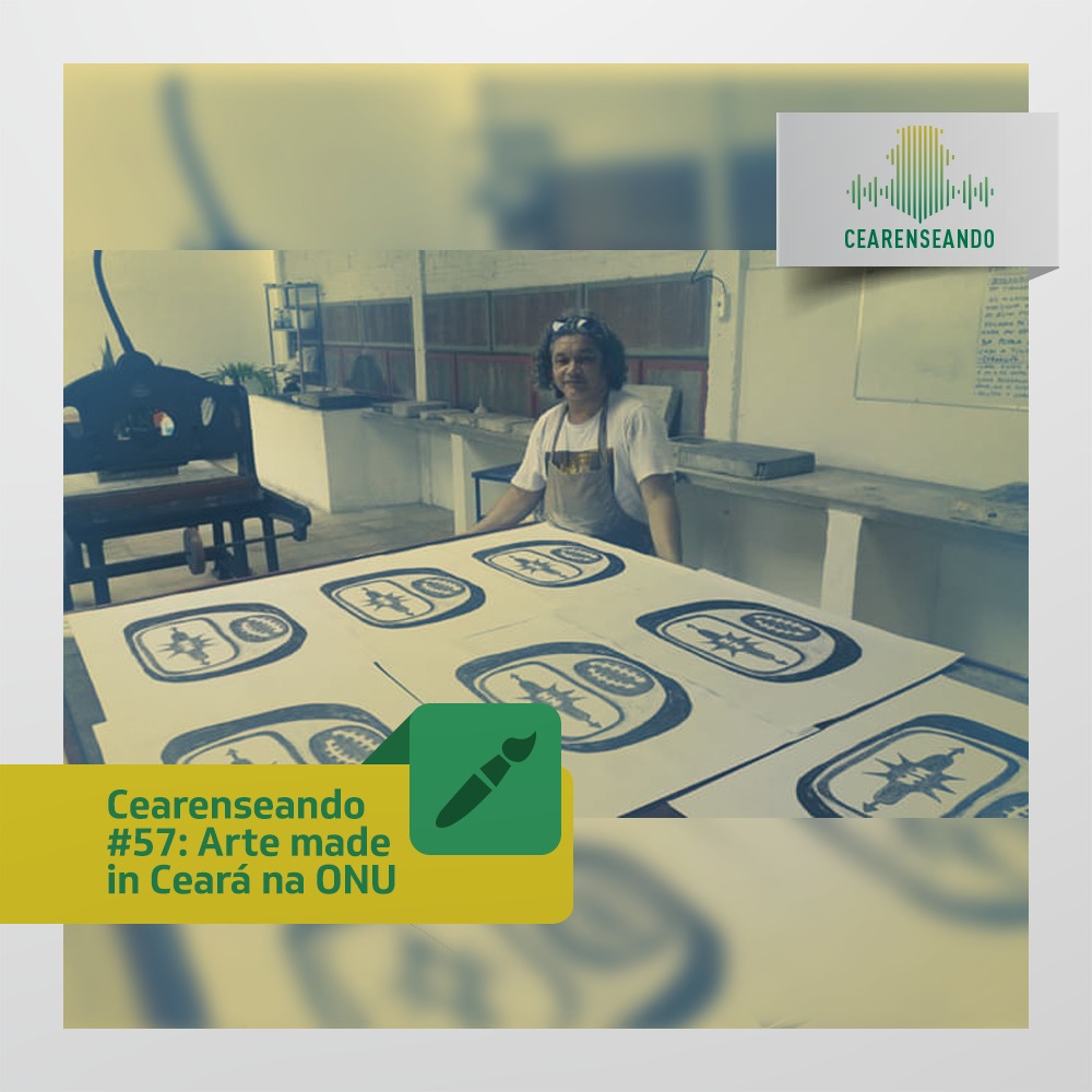 Cearenseando #57 – Arte made in Ceará na ONU