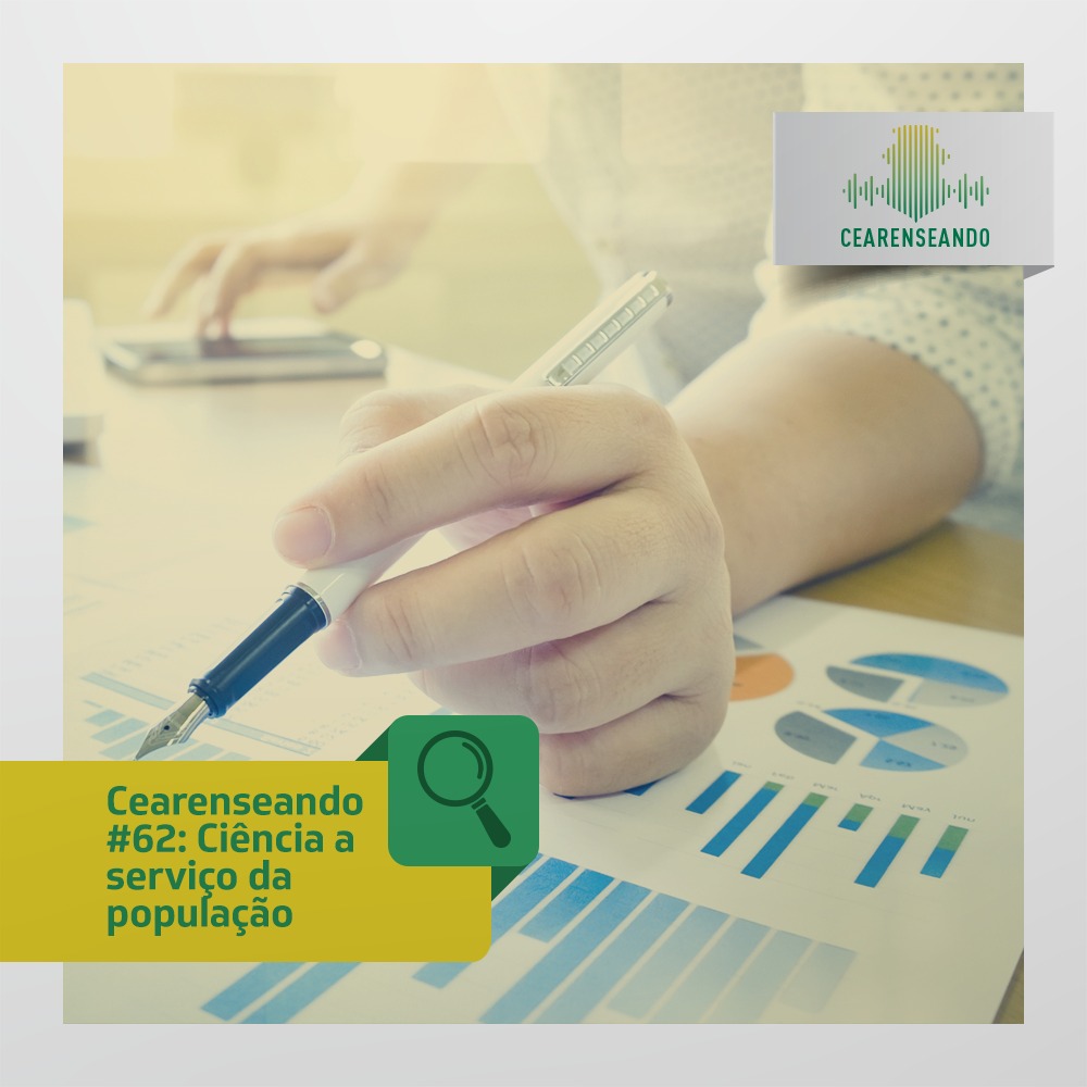 Cearenseando #62: Ciência a serviço da população cearense