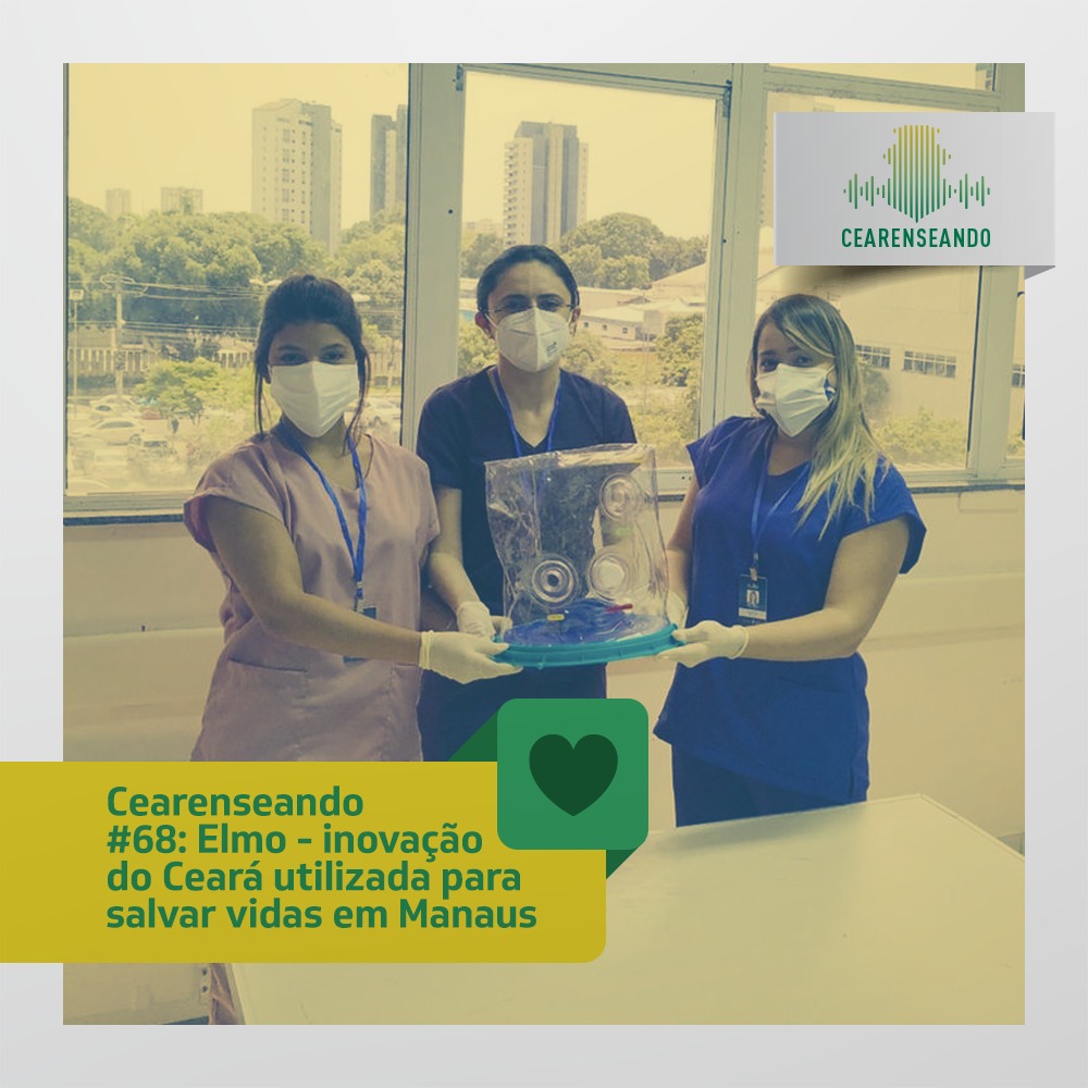 Cearenseando #68: Elmo: inovação do Ceará utilizada para salvar vidas em Manaus