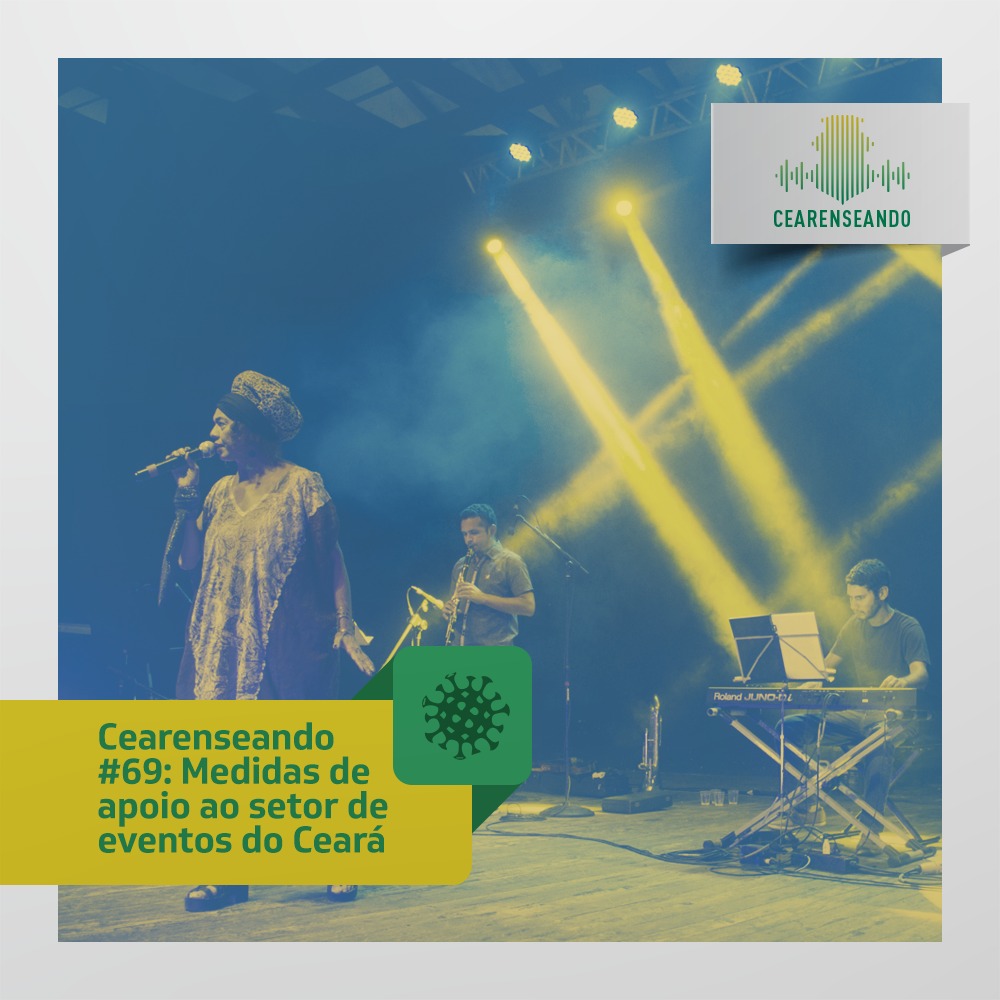 Cearenseando #69: Medidas de apoio ao setor de eventos do Ceará