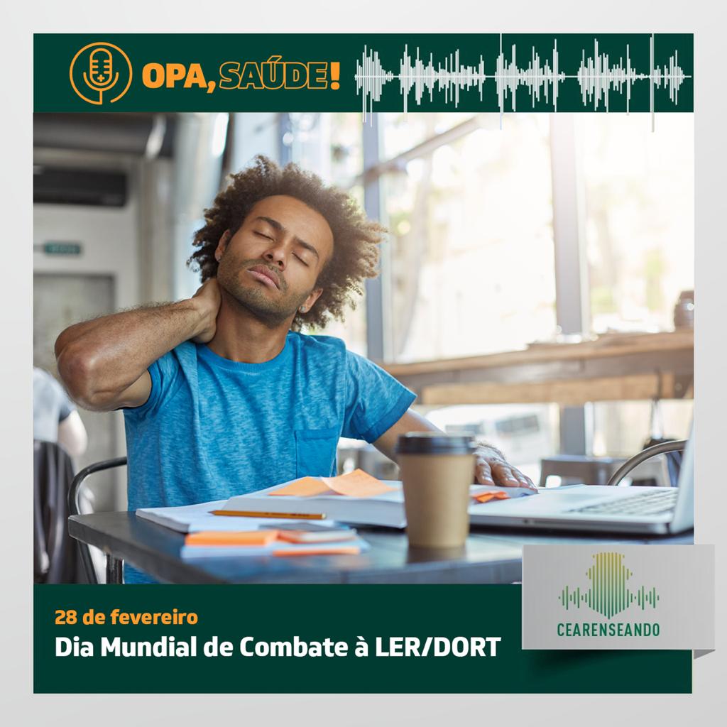 Opa, Saúde! #4 – edição extraordinária – Dia Mundial de Combate à LER/DORT