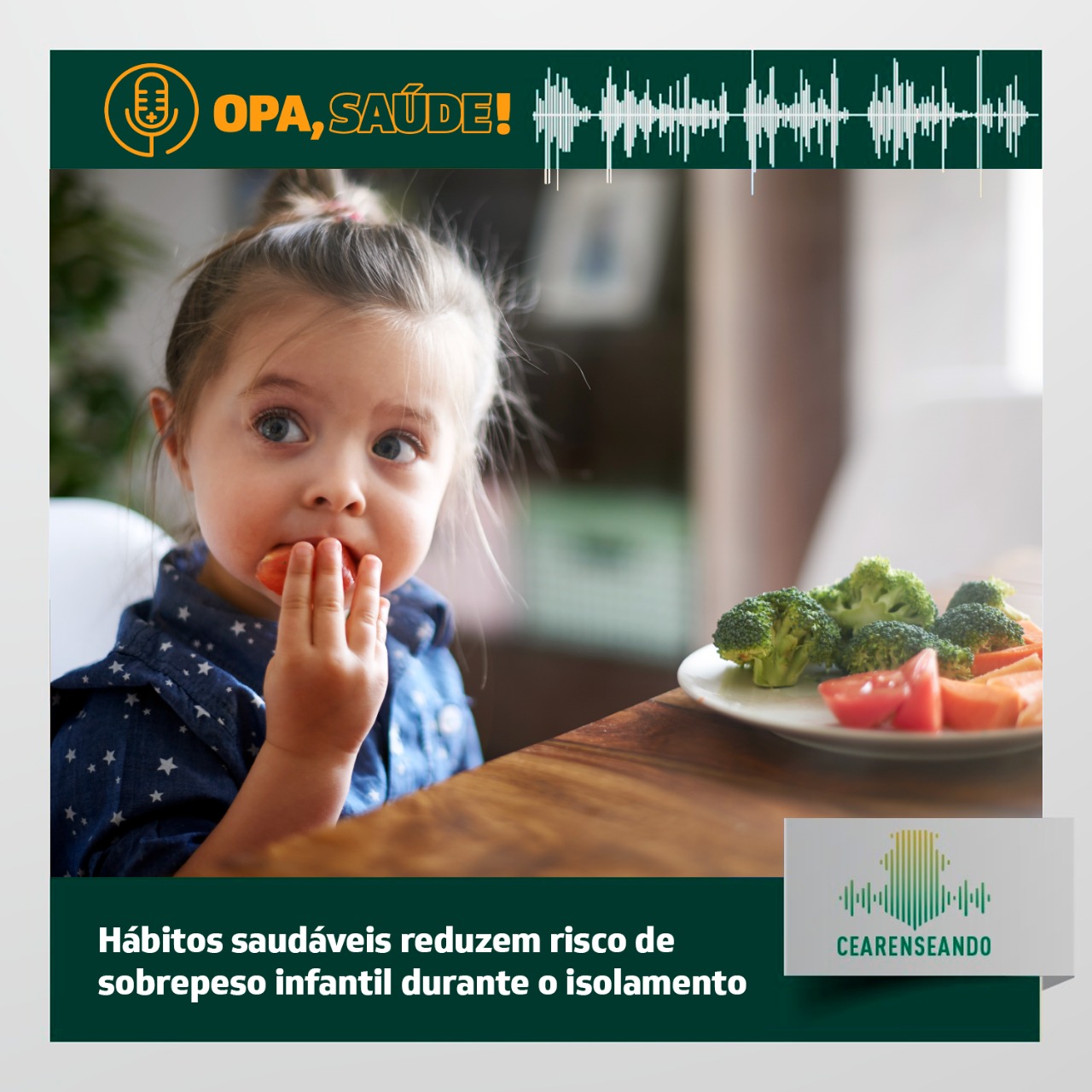 Opa, Saúde! #8: Hábitos saudáveis reduzem risco de sobrepeso infantil durante o isolamento