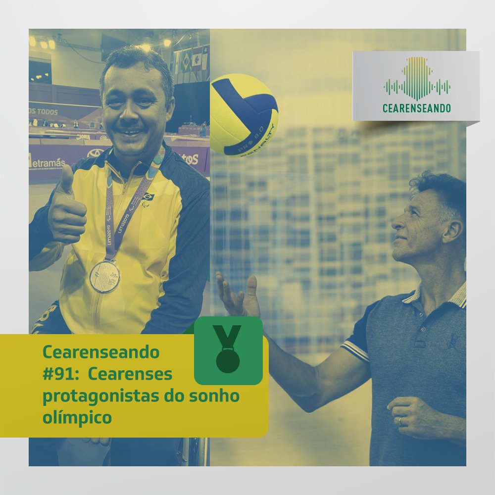 Cearenseando #91 – Cearenses protagonistas do sonho olímpico