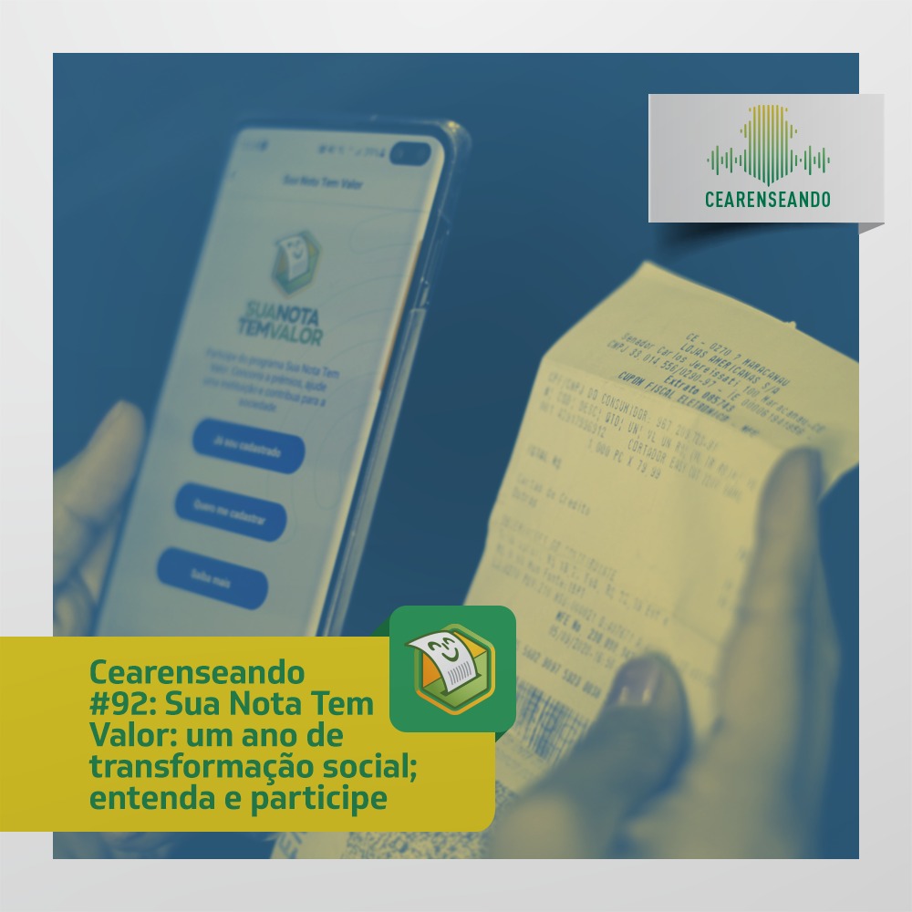 Cearenseando #92: Sua Nota Tem Valor: um ano de transformação social; entenda e participe