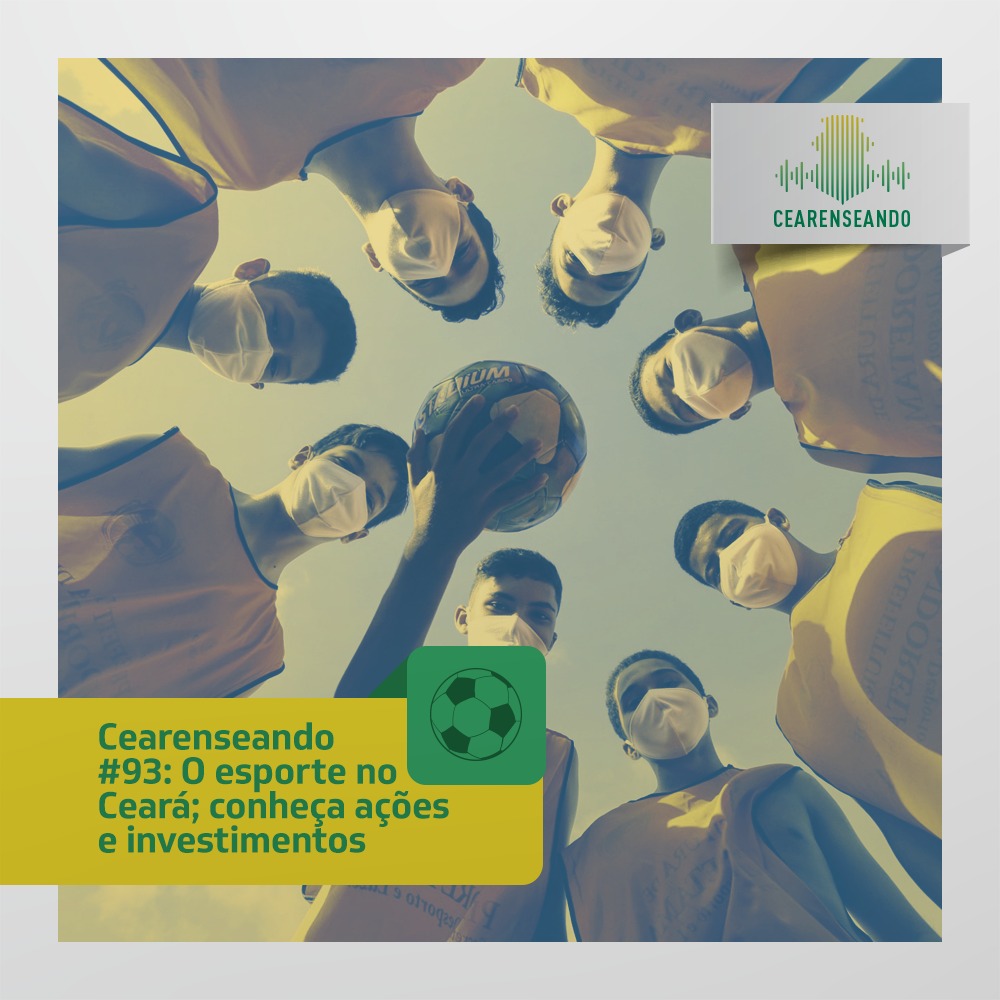 Cearenseando #93 – O esporte no Ceará; conheça ações e investimentos