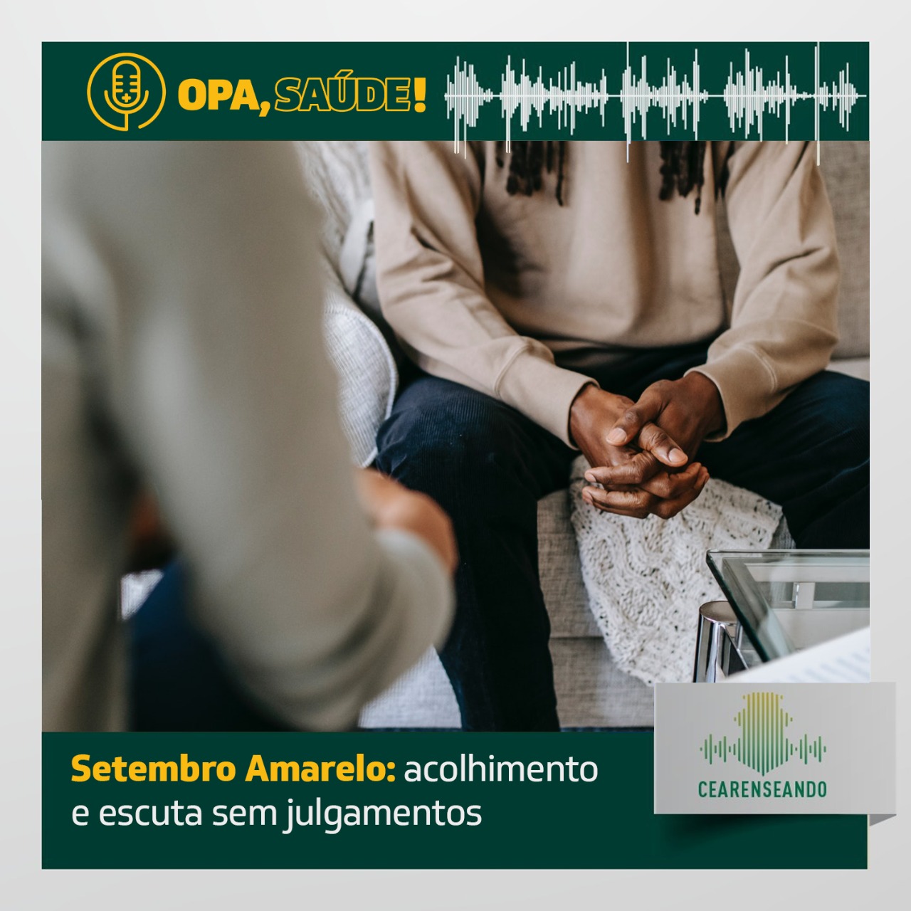 Opa, Saúde! #19 – Setembro Amarelo: acolhimento e escuta sem julgamentos