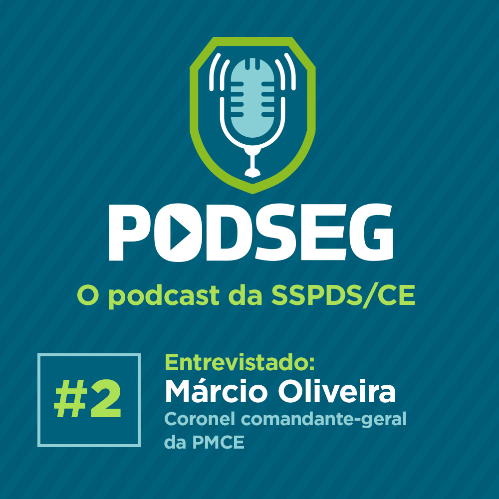 Podseg #2 – Entrevista com o coronel Márcio Oliveira