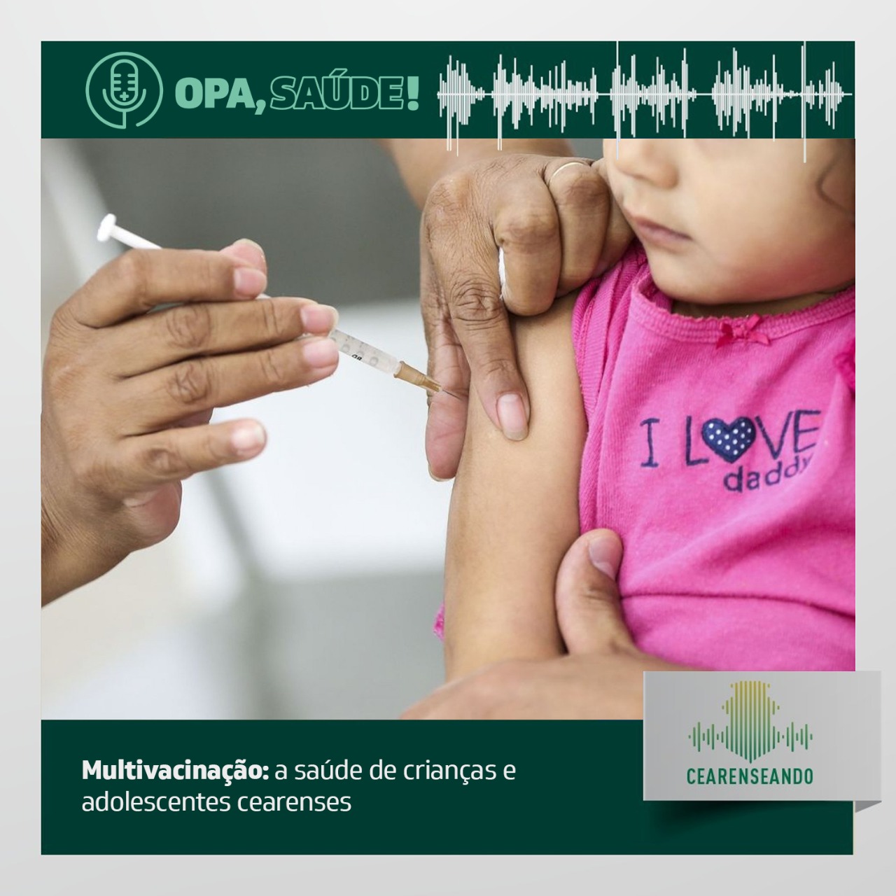 Opa, Saúde! #22 – Multivacinação: a saúde de crianças e adolescentes cearenses