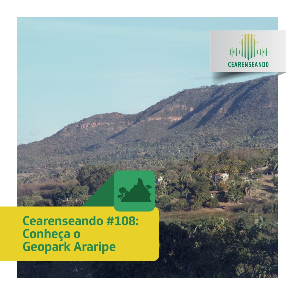 Cearenseando #108 – Conheça o Geopark Araripe