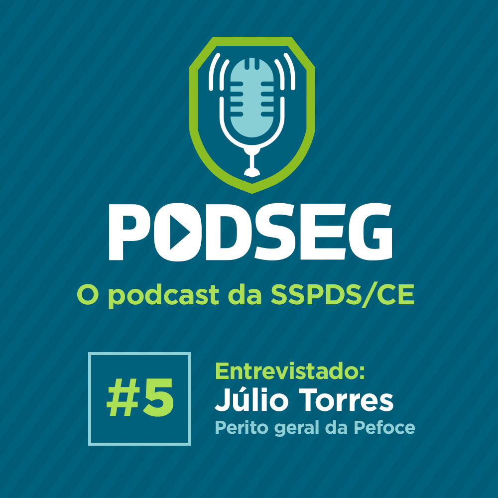 Podseg #5 – Entrevista com o perito geral Júlio Torres