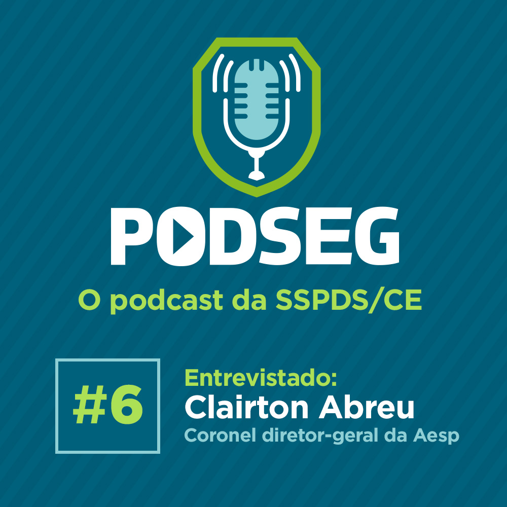 Podseg #6 – Entrevista com o coronel Clairton Abreu