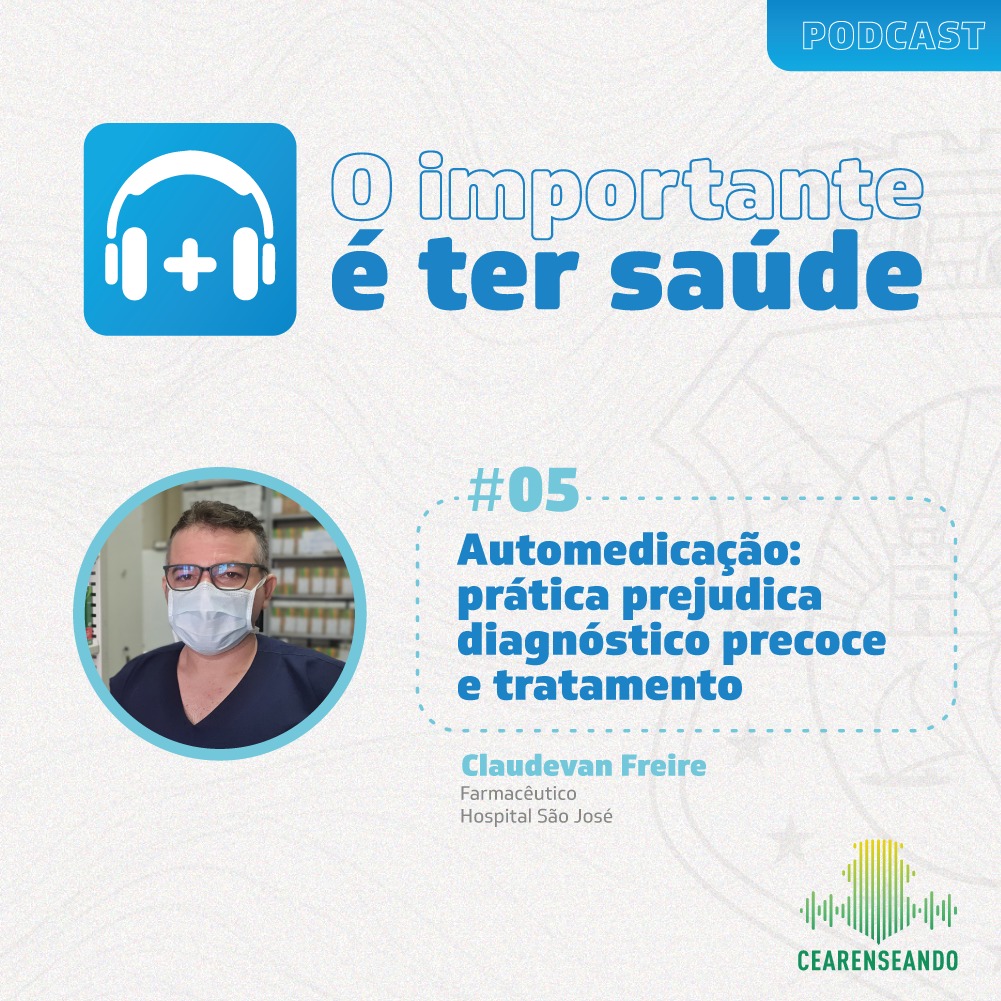 O importante é ter saúde #05 – Automedicação: prática prejudica diagnóstico precoce e tratamento