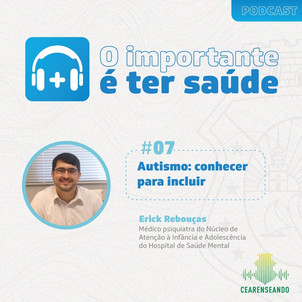 O importante é ter saúde #7 – Autismo: conhecer para incluir