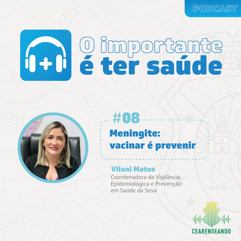 O importante é ter saúde #8 – Meningite: vacinar é prevenir