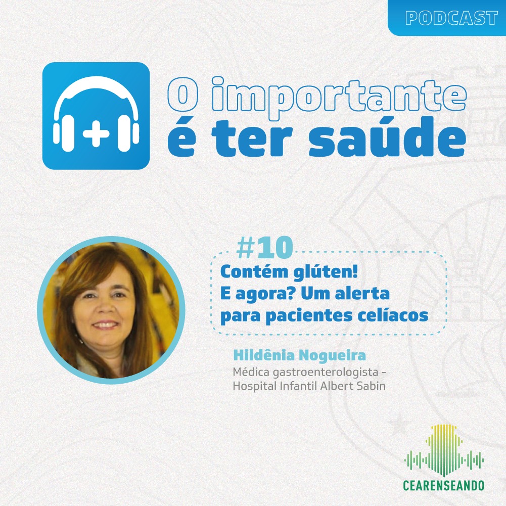 O importante é ter saúde #10 – Contém glúten! E agora? Um alerta para pacientes celíacos