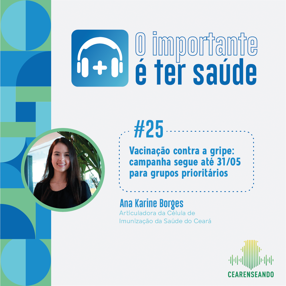 O importante é ter saúde #25: Vacinação contra a gripe: campanha segue até 31/05 para grupos prioritários