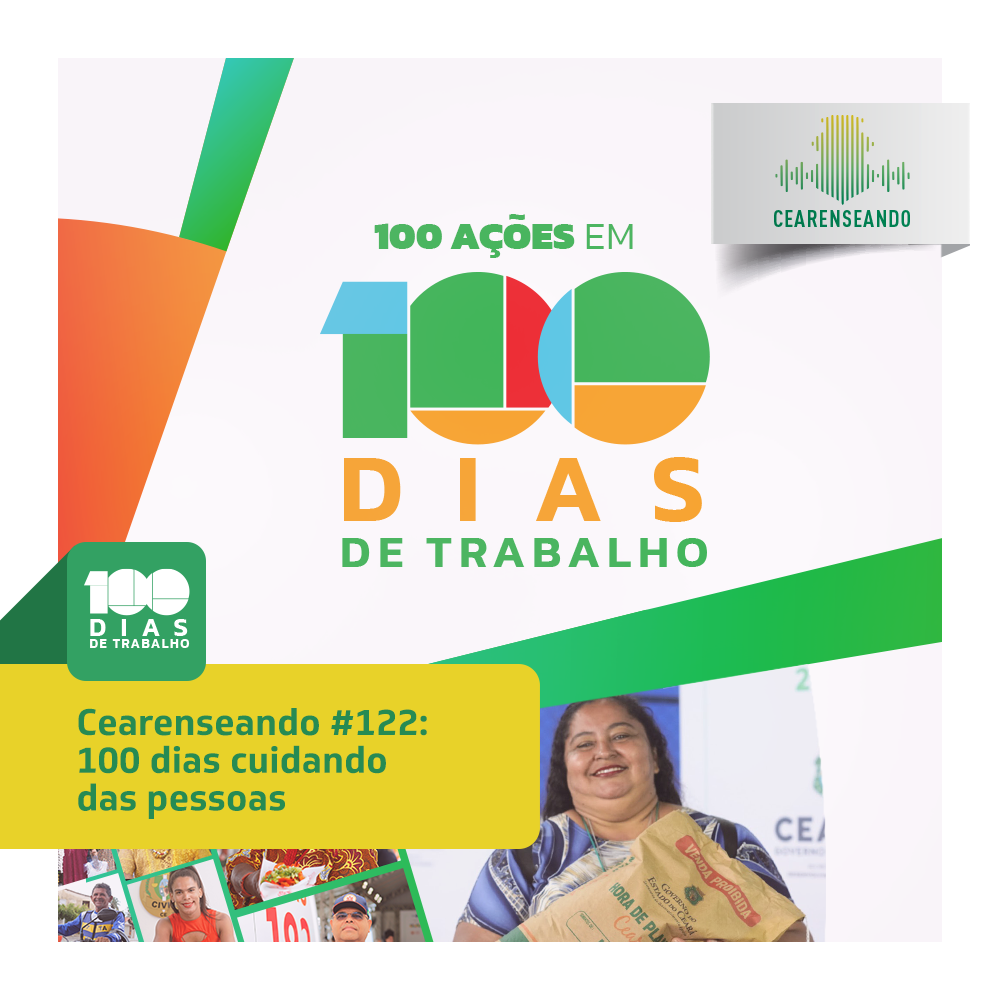 Cearenseando #122: 100 dias cuidando das pessoas