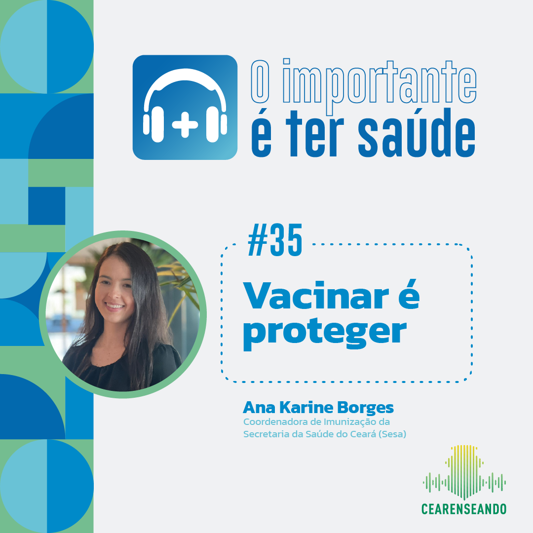 O importante é ter saúde #35: Vacinar é proteger!