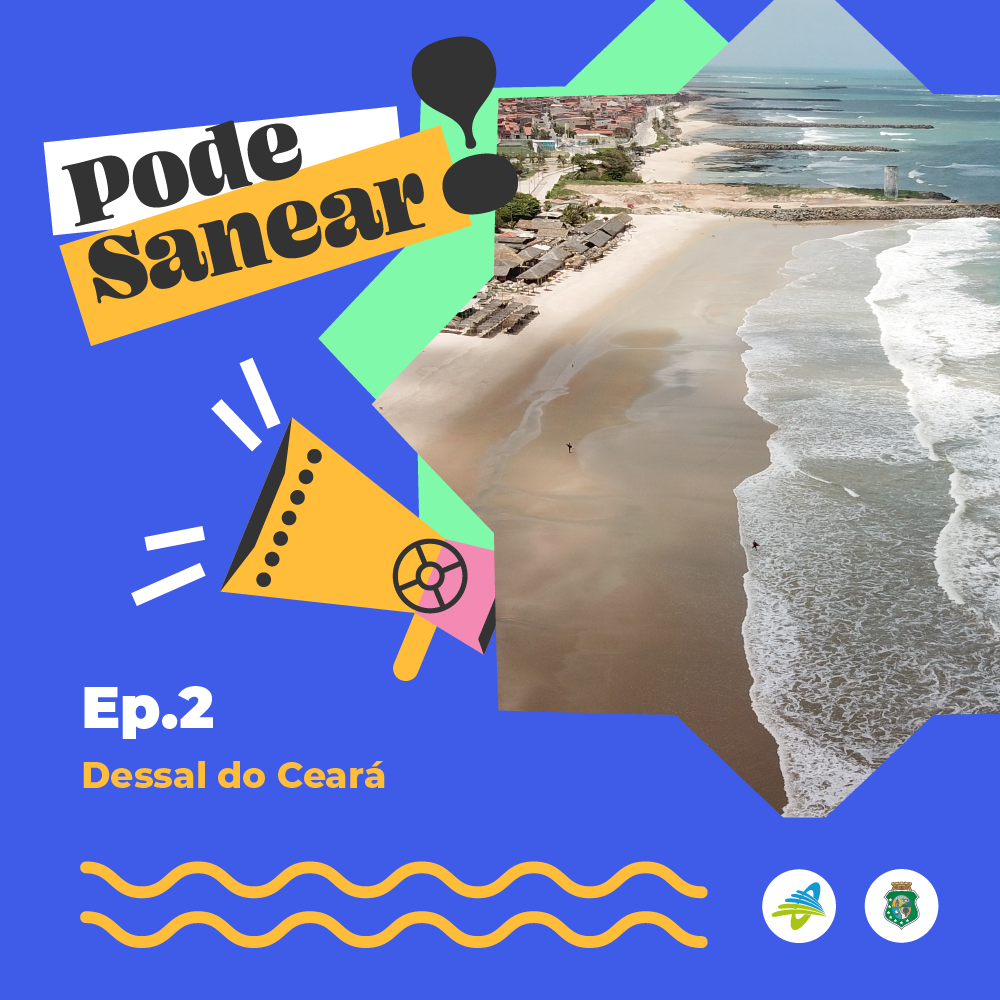 Pode Sanear #02: Dessal Ceará