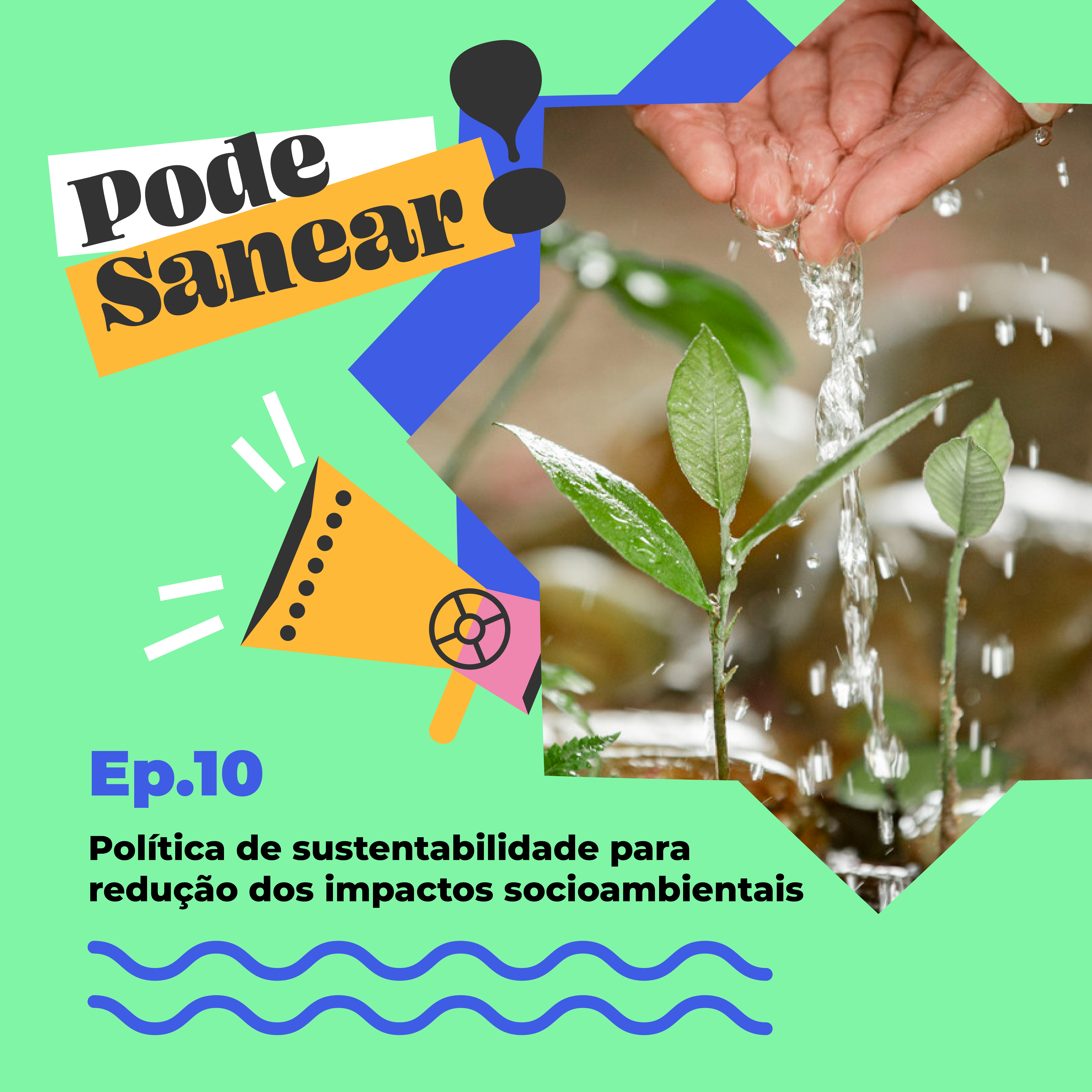 Pode Sanear #10: Política de Sustentabilidade para Redução dos Impactos Socioambientais