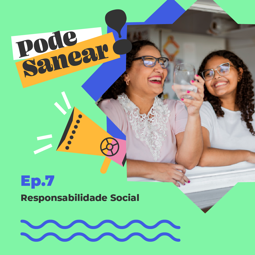 Pode Sanear #07: Responsabilidade Social