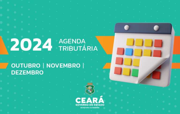 Sefaz-CE divulga Agenda Tributária do último trimestre de 2024