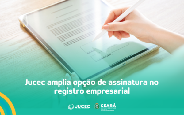 Jucec amplia opção de assinatura no registro empresarial