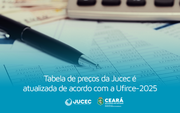Tabela de preços da Jucec é atualizada de acordo com a Ufirce-2025
