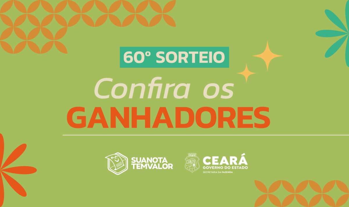 Sefaz-CE divulga os ganhadores do 60º sorteio do Sua Nota Tem Valor