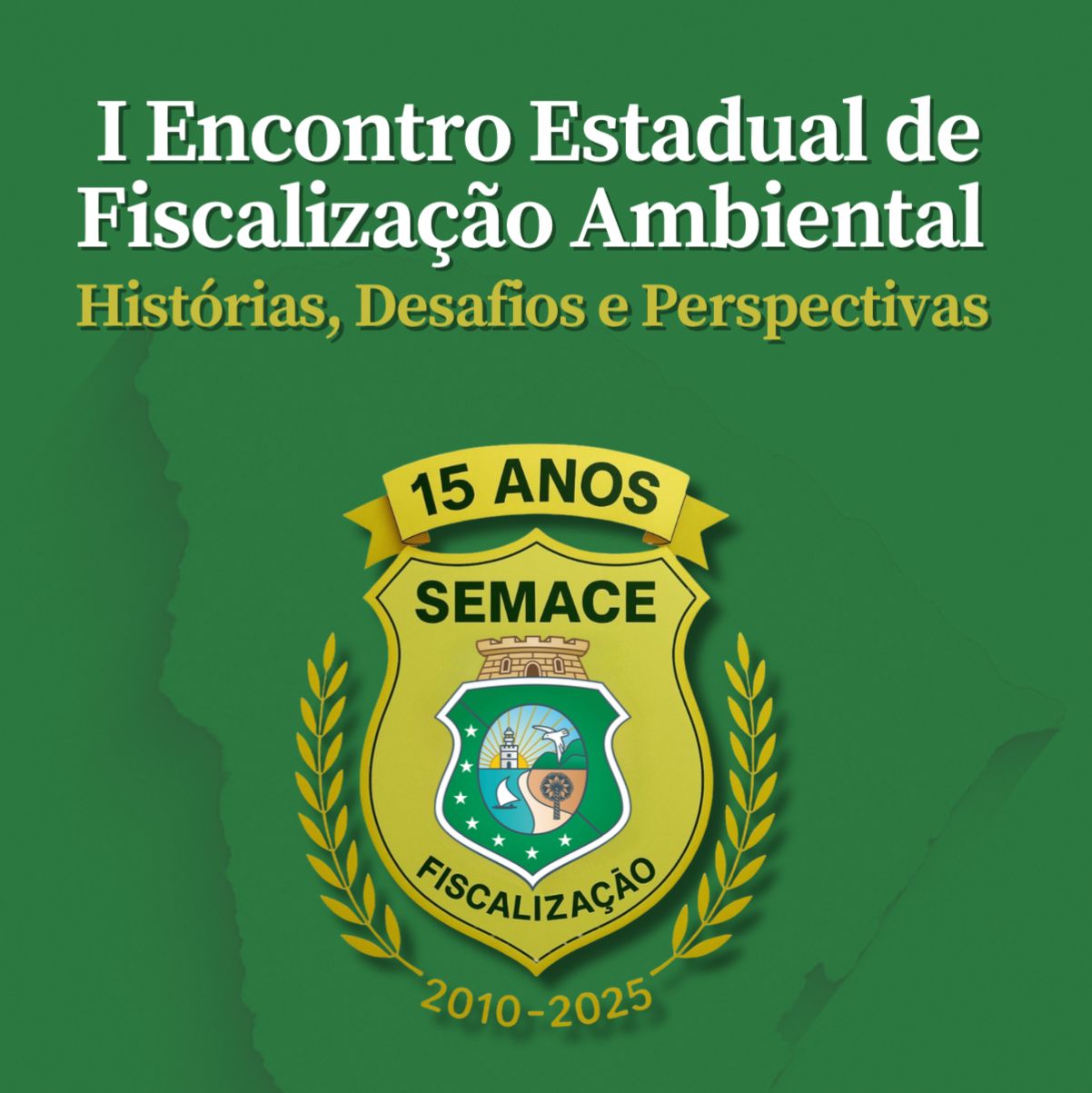 Semace realiza I Encontro Estadual de Fiscalização Ambiental do Ceará