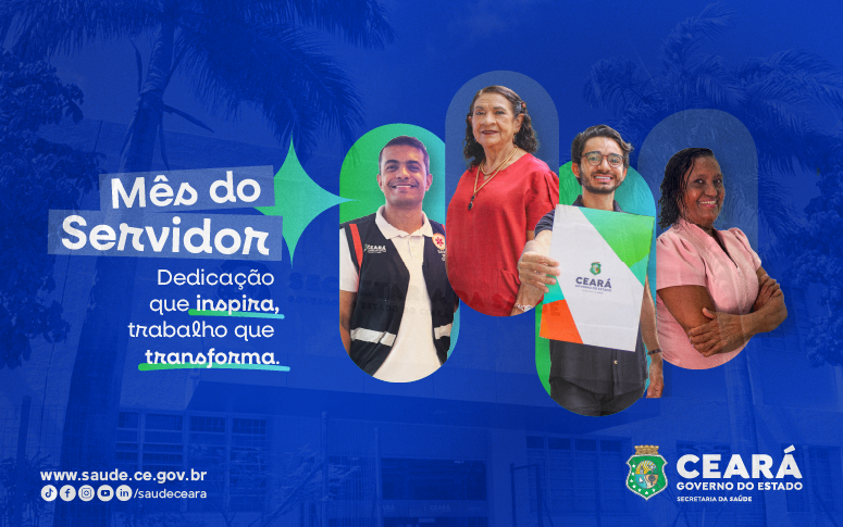Dedicação que inspira, trabalho que transforma: conheça a trajetória de servidores da Saúde do Ceará