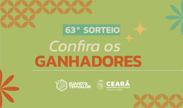 Sefaz-CE divulga os ganhadores do 63° sorteio do Sua Nota Tem Valor
