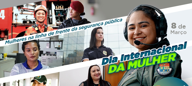 8M: Mulheres das Forças de Segurança vencem tabus e destacam conquistas na luta pela equidade de gênero
