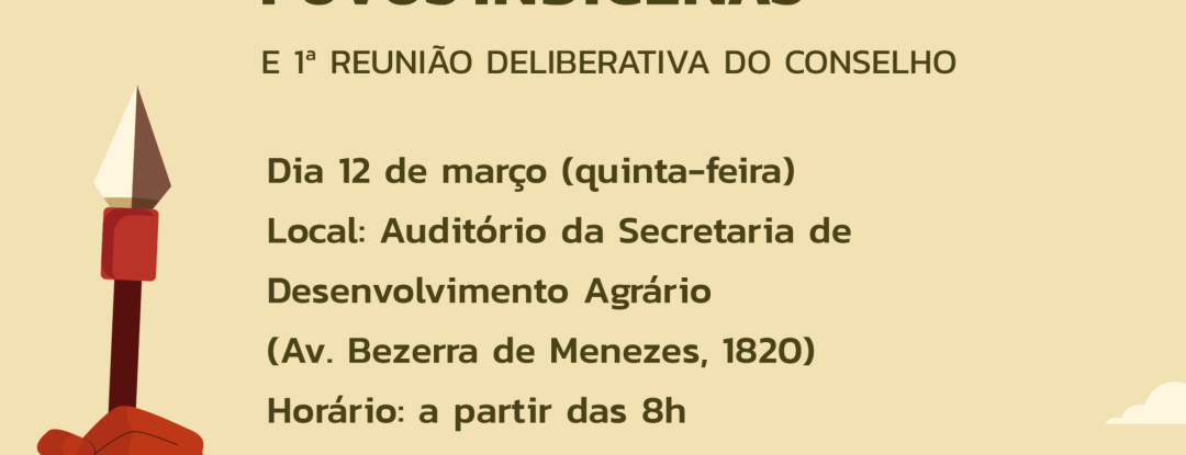 Ceará empossa novo Conselho Estadual dos Povos Indígenas e realiza primeira reunião deliberativa