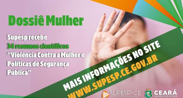 Dossiê Mulher: Supesp recebe 34 resumos científicos sobre Violência Contra a Mulher