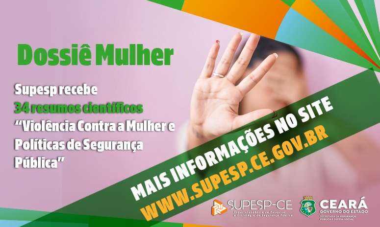 Dossiê Mulher: Supesp recebe 34 resumos científicos sobre Violência Contra a Mulher