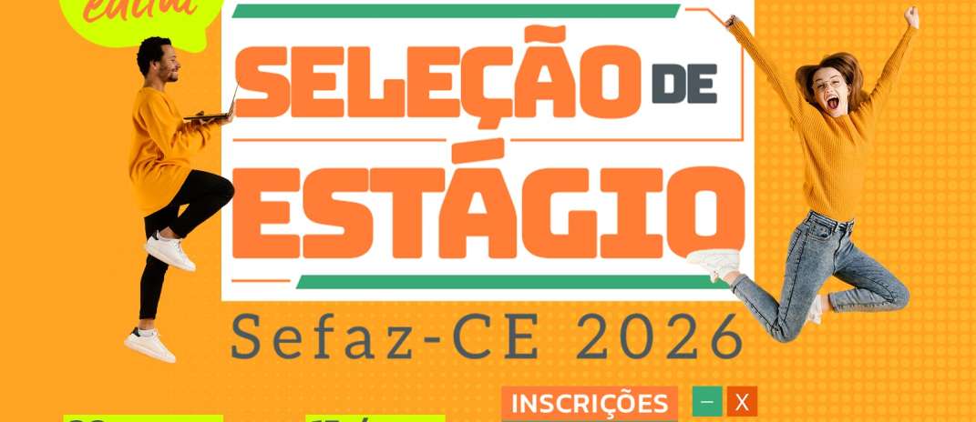 Sefaz-CE: inscrições para seleção de estágio encerram domingo (15)